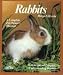 Rabbits: The Complete Pet Owner's Guide Thumbnail