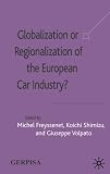 Globalization or Regionalization of the European Car Industry?