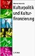 Kulturpolitik und Kulturfinanzierung