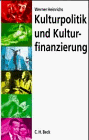Kulturpolitik und Kulturfinanzierung - Werner Heinrichs
