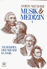 Musik und Medizin: Am Beispiel der Wiener Klassik