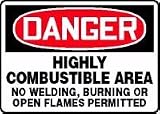 DANGER HIGHLY COMBUSTIBLE AREA NO WELDING, BURNING OR OPEN FLAMES PERMITTED Sign - 7