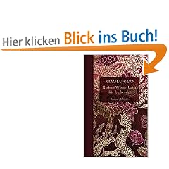 Kleines W�rterbuch f�r Liebende: Roman