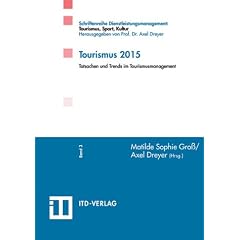 Tourismus 2015: Tatsachen und Trends im Tourismusmanagement