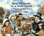 New Friends in a New Land: A Thanksgiving Story (Stories of America)