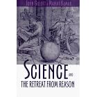 Science and the Retreat from Reason