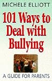 101 Ways to Deal with Bullying: A Guide for Parents