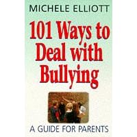 101 Ways to Deal with Bullying: A Guide for Parents