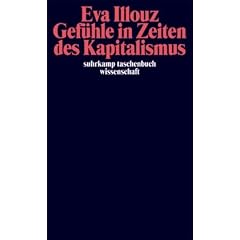 Gef�hle in Zeiten des Kapitalismus: Adorno-Vorlesungen 2004: Frankfurter Adorno-Vorlesungen 2004 (suhrkamp taschenbuch wissenschaft)
