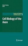 Cell Biology of the Axon (Results and Problems in Cell Differentiation)