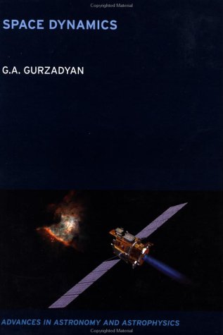 Space Dynamics (Advances in Astronomy and Astrophysics, 7)