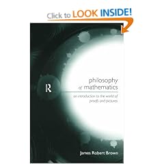 Philosophy of Mathematics: An Introduction to the World of Proofs and Pictures (Philosophical Issues in Science)