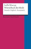 W&ouml;rterbuch der Mode: Deutsch - Englisch - Franz&ouml;sisch - Joelle Murray