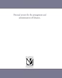 Decimal system for the arrangement and administration of libraries.