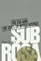 Sub Rosa: The CIA and the Uses of Intelligence