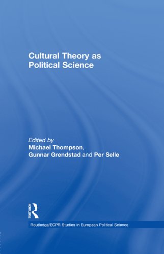 Cultural Theory as Political Science (Routledge/ECPR Studies in European Political Science)