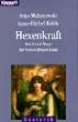 Hexenkraft. Macht und Magie der weisen Frauen heute.