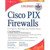 Cisco PIX Firewalls : Configure, Manage, & Troubleshoot