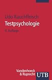 Testpsychologie: Eine Einf&uuml;hrung in die Psychodiagnostik - Udo Rauchfleisch