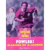 New Anfield Legend: Tribute to Robbie Fowler (New Superstars of Football)