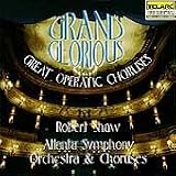 Grand & Glorious: Great Operatic Choruses