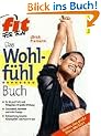 Fit for Fun. Das Wohlf�hl- Buch. Tu dir gut. Tricks und Alltagstips mit gro�er Wirkung
