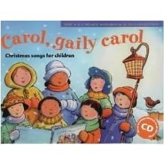 Carol, Gaily Carol: Christmas Songs for Children (Songbooks)