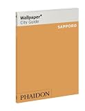 Wallpaper* City Guide Sapporo (Wallpaper* City Guides)