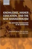 Knowledge, higher education, and the new managerialism : the changing management of UK universities