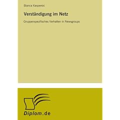Verst�ndigung im Netz: Gruppenspezifisches Verhalten in Newsgroups