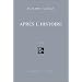 Apr�s l'histoire, tome I