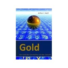 Gold: Das Geld der Geschichte und Zukunft