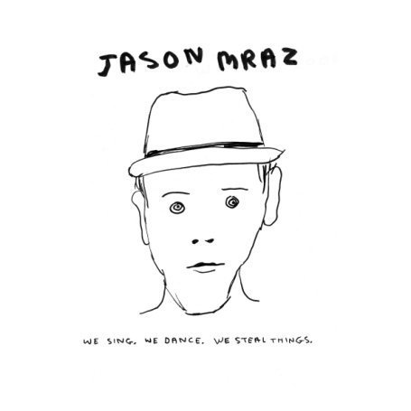 Jason Mraz - We Sing. We Dance. We Steal Things. - Zortam Music