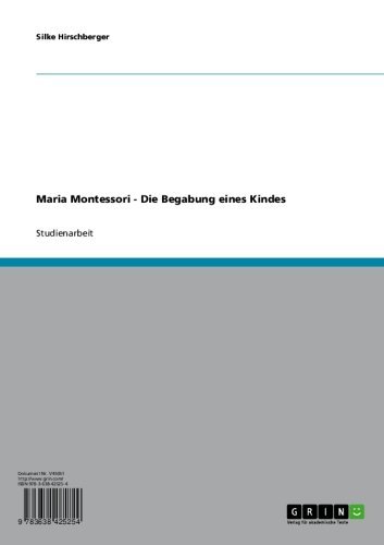 Maria Montessori - Die Begabung eines Kindes (German Edition)