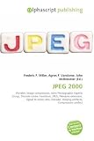 JPEG 2000: Wavelet, Image compression, Joint Photographic Experts Group, Discrete cosine transform, JPEG, Filename extension, Signal-to-noise ratio, Decoder, Ringing artifacts, Compression artifact