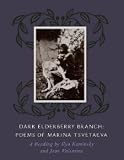 Dark Elderberry Branch: Poems of Marina Tsvetaeva [Paperback] [2012] Pap/Com Ed. Marina Tsvetaeva, Ilya Kaminsky, Jean Valentine
