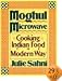 Moghul Microwave: Cooking Indian Food the Modern Way