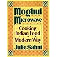 Moghul Microwave: Cooking Indian Food the Modern Way