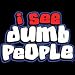 I See Dumb People Adult T-Shirt