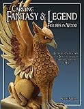 CARVING FANTASY & LEGEND FIGURES IN WOOD