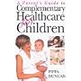 A Parent's Guide to Complementary Healthcare for Children