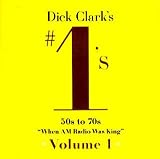 Dick Clark's #1's: 50's to 70's - When AM Radio Was King, Vol 1