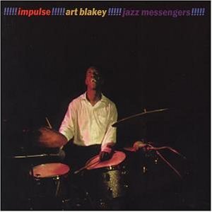 Art Blakey & The Jazz Messengers - Impulse! - Zortam Music