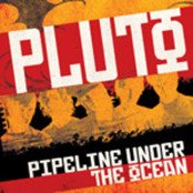 Pluto - Pipeline Under the Ocean - Zortam Music