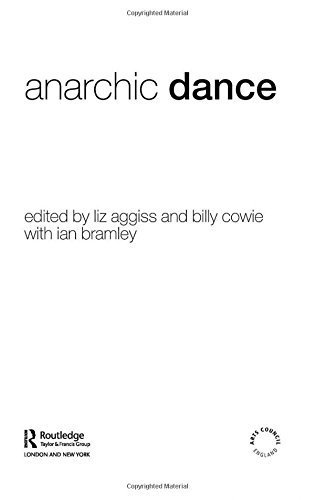 Anarchic Dance Pap/Dvdr edition by Aggiss, Liz, Cowie, Billy (2006) Paperback