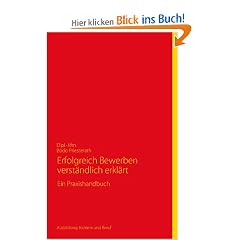 Erfolgreich Bewerben verst�ndlich erkl�rt: Ein Praxishandbuch
