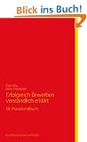 Erfolgreich Bewerben verst�ndlich erkl�rt: Ein Praxishandbuch
