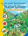 Der gro&szlig;e Ravensburger Naturf&uuml;hrer: Tiere und Pflanzen unserer Heimat