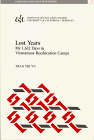 Lost Years: My 1,632 Days in Vietnamese Reeducation Camps (Indochina Research Monograph 3) (Indochina Research Monographs, No 3)
