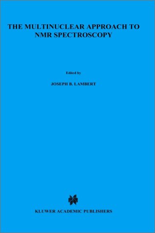 The Multinuclear Approach to NMR Spectroscopy (NATO Science Series C: (closed)) under Nuclear Magnetic Resonance in The Books Store